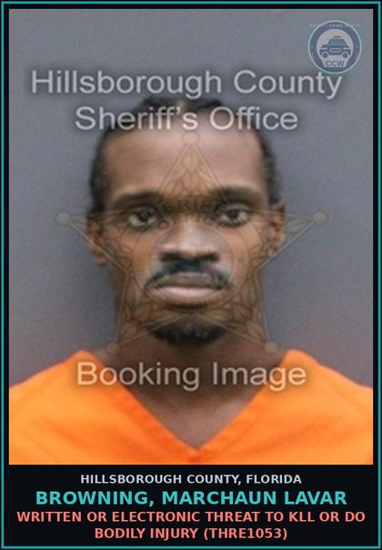 CCW arrest card for BROWNING, MARCHAUN LAVAR in Hillsborough County: WRITTEN OR ELECTRONIC THREAT TO KILL OR DO BODILY INJURY (THRE1053)