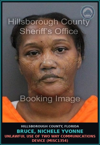 CCW arrest card for BRUCE, NICHELE YVONNE in Hillsborough County: UNLAWFUL USE OF TWO WAY COMMUNICATIONS DEVICE (MISC1354)