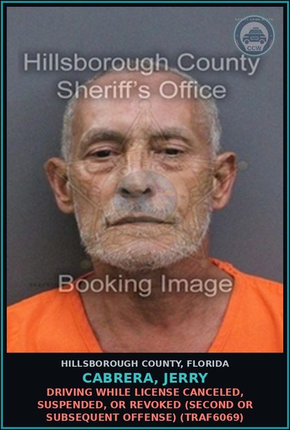 CCW arrest card for CABRERA, JERRY in Hillsborough County: DRIVING WHILE LICENSE CANCELED, SUSPENDED, OR REVOKED (SECOND OR SUBSEQUENT OFFENSE) (TRAF6069)