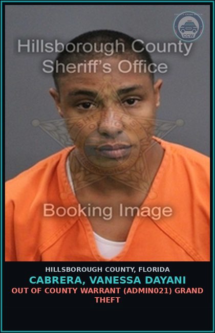 CCW arrest card for CABRERA, VANESSA DAYANI in Hillsborough County: OUT OF COUNTY WARRANT (ADMIN021) CRIMINAL USE OF PERSONAL IDENTIFICATION INFO