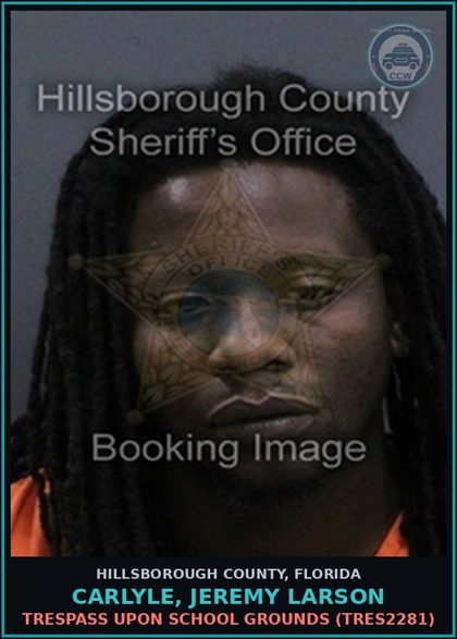 CCW arrest card for CARLYLE, JEREMY LARSON in Hillsborough County: TRESPASS UPON SCHOOL GROUNDS (TRES2281)