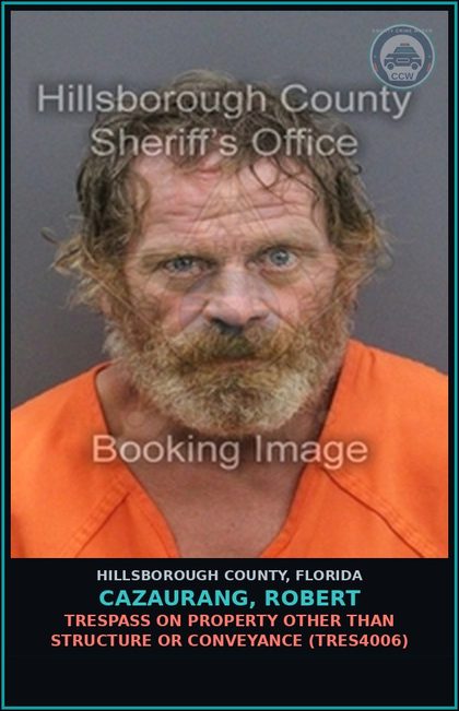 CCW arrest card for CAZAURANG, ROBERT in Hillsborough County: TRESPASS ON PROPERTY OTHER THAN STRUCTURE OR CONVEYANCE (TRES4006)