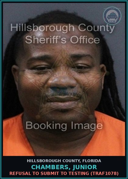 CCW arrest card for CHAMBERS, JUNIOR in Hillsborough County: REFUSAL TO SUBMIT TO TESTING (TRAF1078)