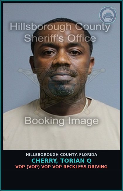 CCW arrest card for CHERRY, TORIAN Q in Hillsborough County: VOP (VOP) VOP VOP RECKLESS DRIVING
