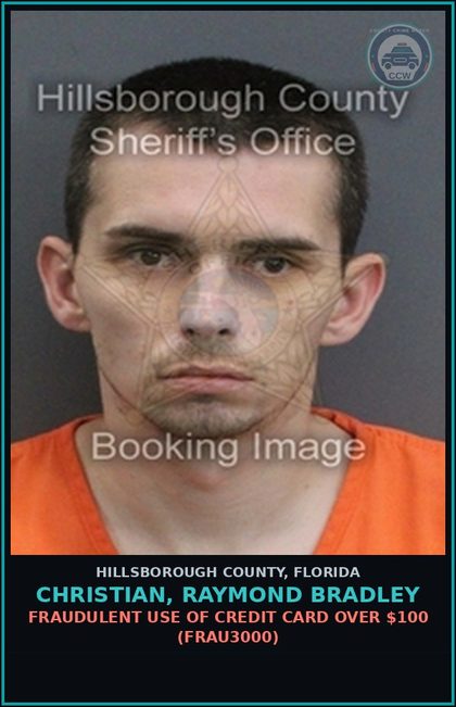 CCW arrest card for CHRISTIAN, RAYMOND BRADLEY in Hillsborough County: FRAUDULENT USE OF CREDIT CARD OVER $100 (FRAU3000)