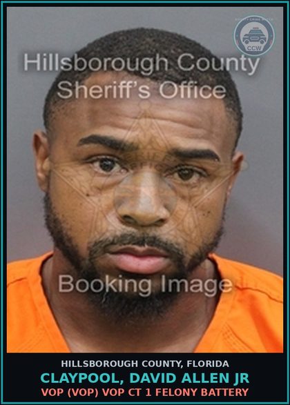 CCW arrest card for CLAYPOOL, DAVID ALLEN JR in Hillsborough County: VOP (VOP) VOP CT 1 FELONY BATTERY