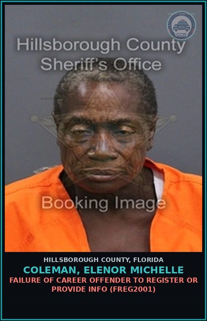 CCW arrest card for COLEMAN, ELENOR MICHELLE in Hillsborough County: FAILURE OF CAREER OFFENDER TO REGISTER OR PROVIDE INFO (FREG2001)