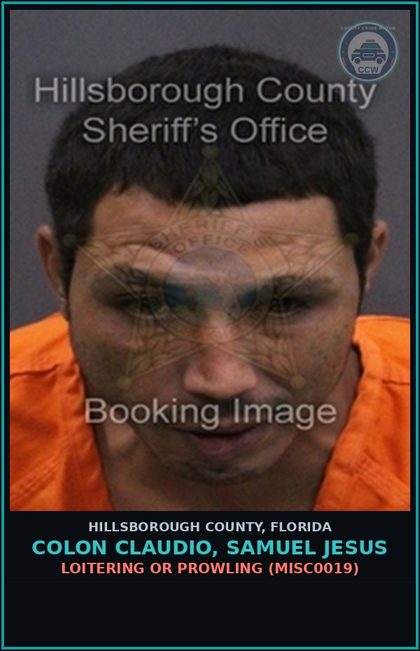 CCW arrest card for COLON CLAUDIO, SAMUEL JESUS in Hillsborough County: LOITERING OR PROWLING (MISC0019)