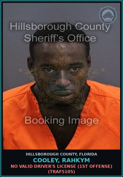 CCW arrest card for COOLEY, RAHKYM in Hillsborough County: NO VALID DRIVER'S LICENSE (1ST OFFENSE) (TRAF5105)