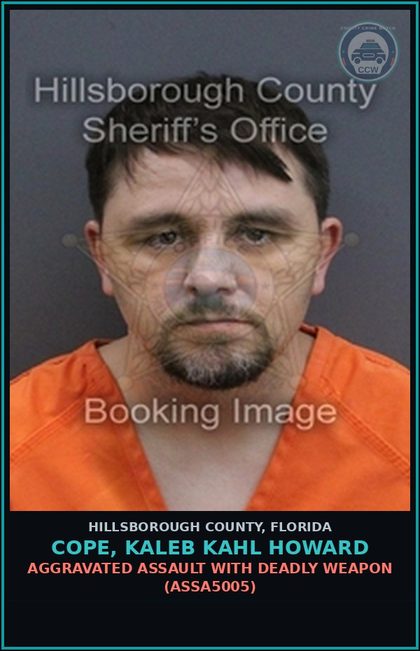 CCW arrest card for COPE, KALEB KAHL HOWARD in Hillsborough County: AGGRAVATED ASSAULT WITH DEADLY WEAPON (ASSA5005)