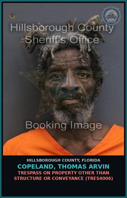 CCW arrest card for COPELAND, THOMAS ARVIN in Hillsborough County: TRESPASS ON PROPERTY OTHER THAN STRUCTURE OR CONVEYANCE (TRES4006)