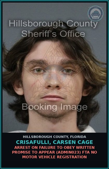 CCW arrest card for CRISAFULLI, CARSEN CAGE in Hillsborough County: ARREST ON FAILURE TO OBEY WRITTEN PROMISE TO APPEAR (ADMIN023) FTA NO MOTOR VEHICLE REGISTRATION