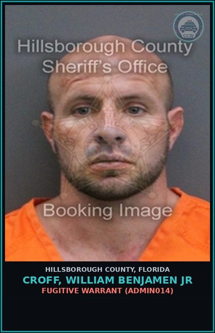 CCW arrest card for CROFF, WILLIAM BENJAMEN JR in Hillsborough County: FUGITIVE WARRANT (ADMIN014)