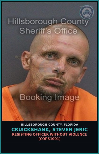 CCW arrest card for CRUICKSHANK, STEVEN JERIC in Hillsborough County: RESISTING OFFICER WITHOUT VIOLENCE (COPS1001)