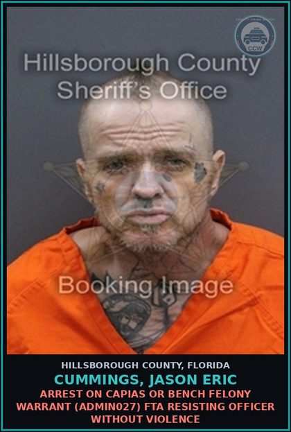 CCW arrest card for CUMMINGS, JASON ERIC in Hillsborough County: ARREST ON CAPIAS OR BENCH FELONY WARRANT (ADMIN027) FTA FLEEING AND ATTEMPTING TO ELUDE A POLICE OFFICER