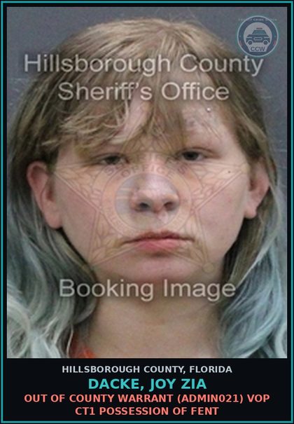 CCW arrest card for DACKE, JOY ZIA in Hillsborough County: OUT OF COUNTY WARRANT (ADMIN021) VOP CT1 POSSESSION OF Fent
