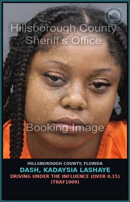 CCW arrest card for DASH, KADAYSIA LASHAYE in Hillsborough County: DRIVING UNDER THE INFLUENCE (OVER 0.15) (TRAF1009)