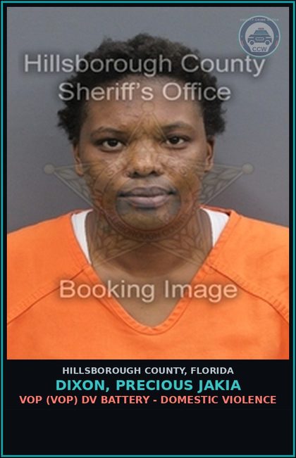 CCW arrest card for DIXON, PRECIOUS JAKIA in Hillsborough County: VOP (VOP) DV BATTERY - DOMESTIC VIOLENCE