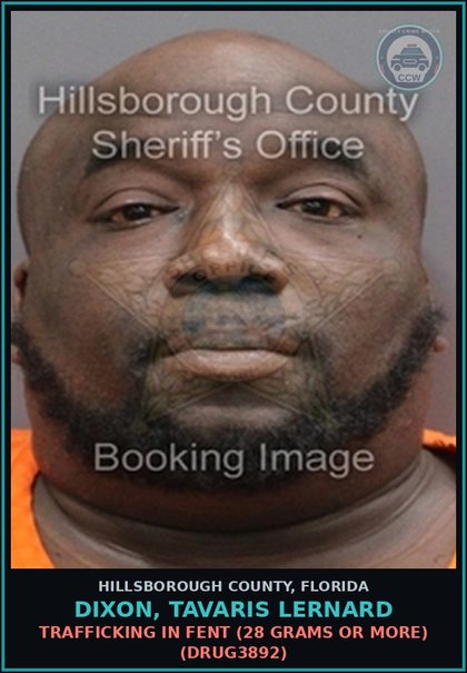 CCW arrest card for DIXON, TAVARIS LERNARD in Hillsborough County: TRAFFICKING IN Fent (28 GRAMS OR MORE) (DRUG3892)
