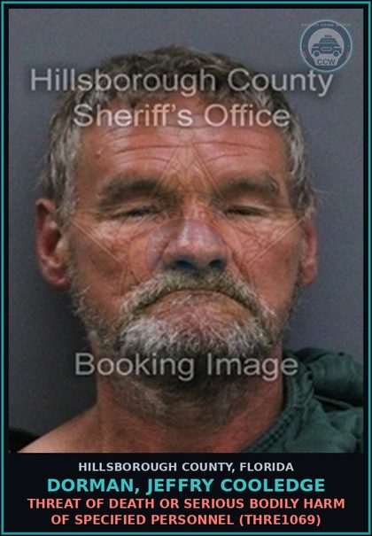 CCW arrest card for DORMAN, JEFFRY COOLEDGE in Hillsborough County: THREAT OF DEATH OR SERIOUS BODILY HARM OF SPECIFIED PERSONNEL (THRE1069)