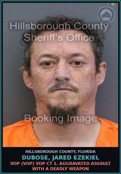 CCW arrest card for DUBOSE, JARED EZEKIEL in Hillsborough County: VOP (VOP) VOP CT 1. AGGRAVATED ASSAULT WITH A DEADLY WEAPON