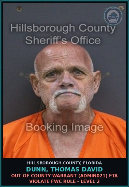CCW arrest card for DUNN, THOMAS DAVID in Hillsborough County: OUT OF COUNTY WARRANT (ADMIN021) FTA VIOLATE FWC RULE - LEVEL 2