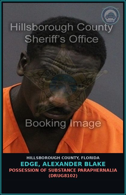 CCW arrest card for EDGE, ALEXANDER BLAKE in Hillsborough County: POSSESSION OF DRUG PARAPHERNALIA (DRUG8102)