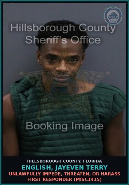 CCW arrest card for ENGLISH, JAYEVEN TERRY in Hillsborough County: UNLAWFULLY IMPEDE, THREATEN, OR HARASS FIRST RESPONDER (MISC1415)