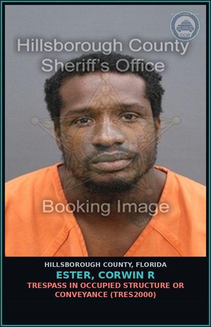 CCW arrest card for ESTER, CORWIN R in Hillsborough County: TRESPASS IN OCCUPIED STRUCTURE OR CONVEYANCE (TRES2000)