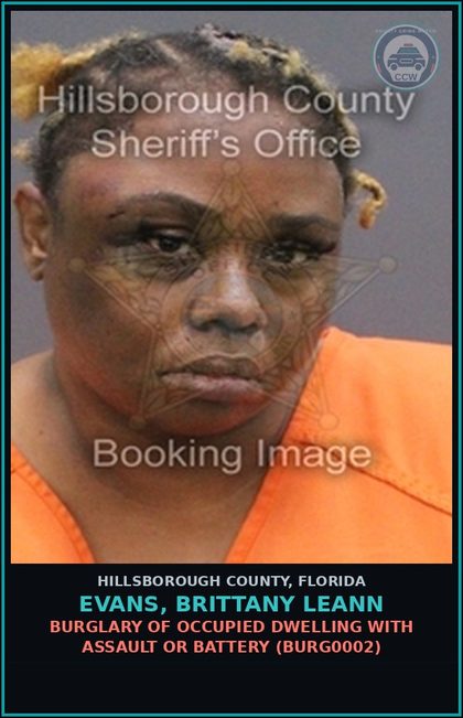 CCW arrest card for EVANS, BRITTANY LEANN in Hillsborough County: BURGLARY OF OCCUPIED DWELLING WITH ASSAULT OR BATTERY (BURG0002)