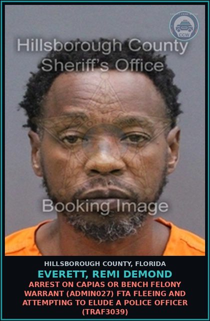 CCW arrest card for EVERETT, REMI DEMOND in Hillsborough County: ARREST ON CAPIAS OR BENCH FELONY WARRANT (ADMIN027) FTA FLEEING AND ATTEMPTING TO ELUDE A POLICE OFFICER (TRAF3039)