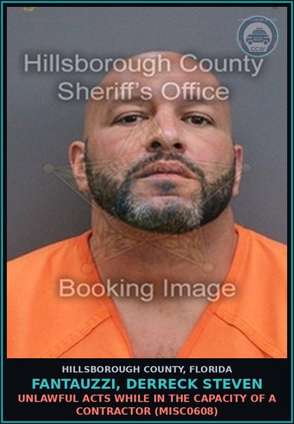 CCW arrest card for FANTAUZZI, DERRECK STEVEN in Hillsborough County: UNLAWFUL ACTS WHILE IN THE CAPACITY OF A CONTRACTOR (MISC0608)