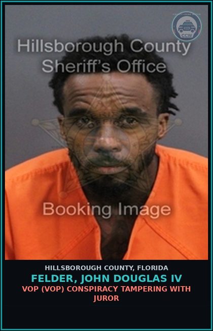 CCW arrest card for FELDER, JOHN DOUGLAS IV in Hillsborough County: VOP (VOP) CONSPIRACY TAMPERING WITH JUROR