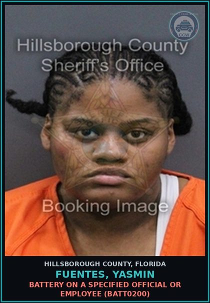 CCW arrest card for FUENTES, YASMIN in Hillsborough County: BATTERY ON A SPECIFIED OFFICIAL OR EMPLOYEE (BATT0200)