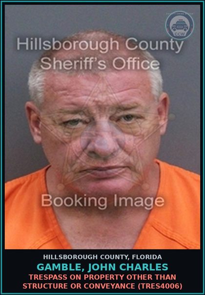 CCW arrest card for GAMBLE, JOHN CHARLES in Hillsborough County: TRESPASS ON PROPERTY OTHER THAN STRUCTURE OR CONVEYANCE (TRES4006)