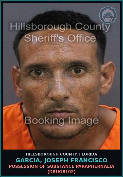 CCW arrest card for GARCIA, JOSEPH FRANCISCO in Hillsborough County: POSSESSION OF DRUG PARAPHERNALIA (DRUG8102)