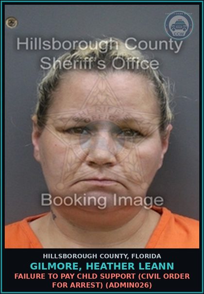 CCW arrest card for GILMORE, HEATHER LEANN in Hillsborough County: FAILURE TO PAY chld SUPPORT (CIVIL ORDER FOR ARREST) (ADMIN026)