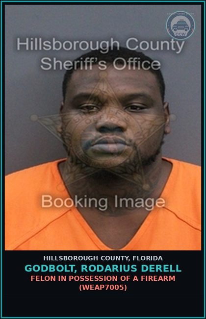CCW arrest card for GODBOLT, RODARIUS DERELL in Hillsborough County: FELON IN POSSESSION OF A FIREARM (WEAP7005)