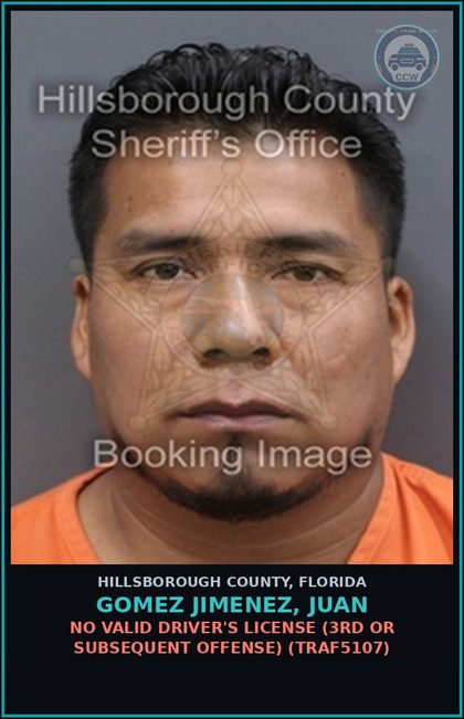 CCW arrest card for GOMEZ JIMENEZ, JUAN in Hillsborough County: NO VALID DRIVER'S LICENSE (3RD OR SUBSEQUENT OFFENSE) (TRAF5107)