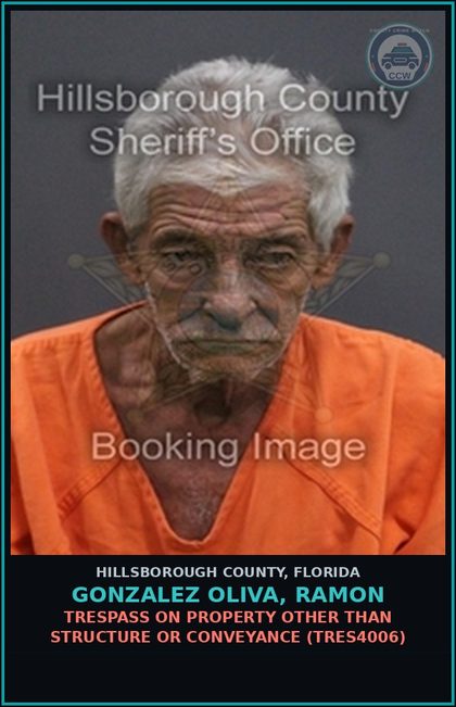 CCW arrest card for GONZALEZ OLIVA, RAMON in Hillsborough County: TRESPASS ON PROPERTY OTHER THAN STRUCTURE OR CONVEYANCE (TRES4006)