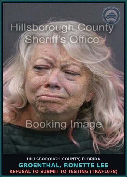 CCW arrest card for GROENTHAL, RONETTE LEE in Hillsborough County: REFUSAL TO SUBMIT TO TESTING (TRAF1078)