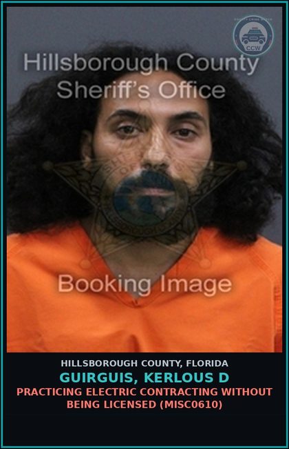 CCW arrest card for GUIRGUIS, KERLOUS D in Hillsborough County: PRACTICING ELECTRIC CONTRACTING WITHOUT BEING LICENSED (MISC0610)