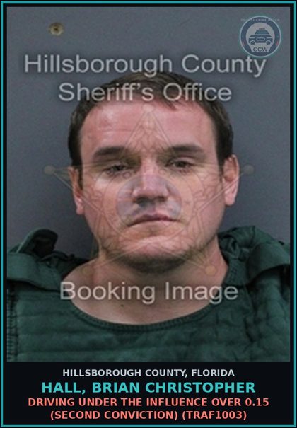 CCW arrest card for HALL, BRIAN CHRISTOPHER in Hillsborough County: DRIVING UNDER THE INFLUENCE OVER 0.15 (SECOND CONVICTION) (TRAF1003)