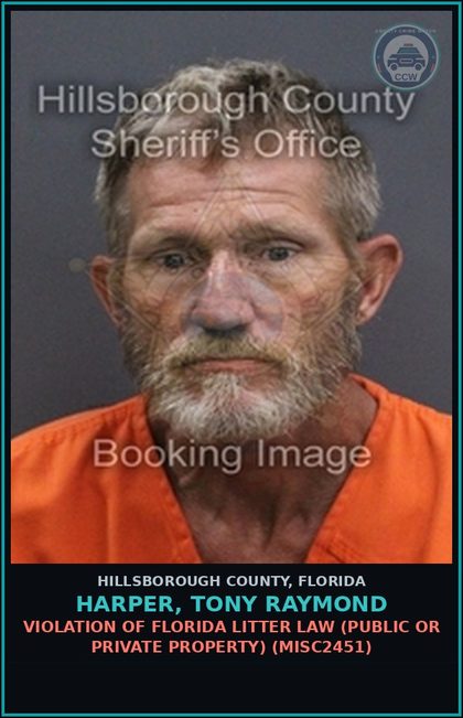 CCW arrest card for HARPER, TONY RAYMOND in Hillsborough County: VIOLATION OF FLORIDA LITTER LAW (PUBLIC OR PRIVATE PROPERTY) (MISC2451)