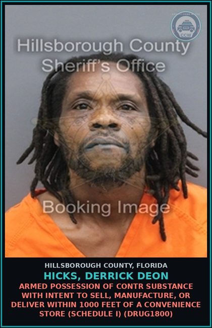 CCW arrest card for HICKS, DERRICK DEON in Hillsborough County: ARMED POSSESSION OF contr substance WITH INTENT TO SELL, MANUFACTURE, OR DELIVER WITHIN 1000 FEET OF A CONVENIENCE STORE (SCHEDULE I) (DRUG1800)