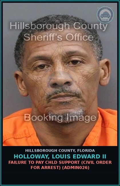 CCW arrest card for HOLLOWAY, LOUIS EDWARD II in Hillsborough County: FAILURE TO PAY chld SUPPORT (CIVIL ORDER FOR ARREST) (ADMIN026)