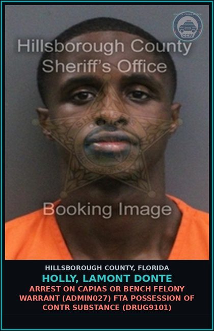 CCW arrest card for HOLLY, LAMONT DONTE in Hillsborough County: ARREST ON CAPIAS OR BENCH FELONY WARRANT (ADMIN027) FTA RESISTING OFFICER WITHOUT VIOLENCE (COPS1001)