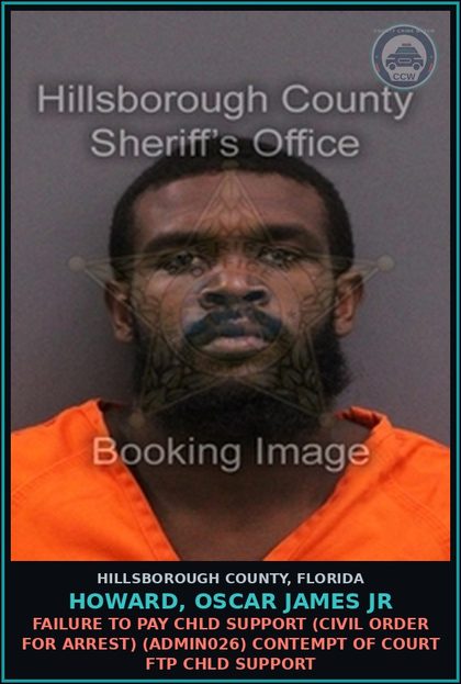 CCW arrest card for HOWARD, OSCAR JAMES JR in Hillsborough County: FAILURE TO PAY chld SUPPORT (CIVIL ORDER FOR ARREST) (ADMIN026) CONTEMPT OF COURT FTP chld SUPPORT