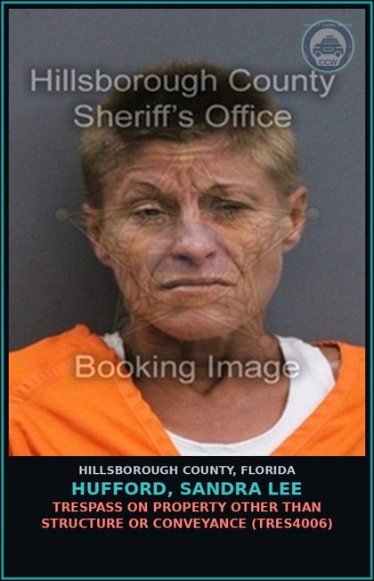CCW arrest card for HUFFORD, SANDRA LEE in Hillsborough County: TRESPASS ON PROPERTY OTHER THAN STRUCTURE OR CONVEYANCE (TRES4006)