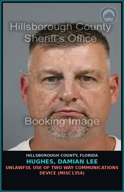 CCW arrest card for HUGHES, DAMIAN LEE in Hillsborough County: UNLAWFUL USE OF TWO WAY COMMUNICATIONS DEVICE (MISC1354)
